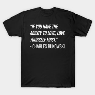 Charles Bukowski Quote T-Shirt